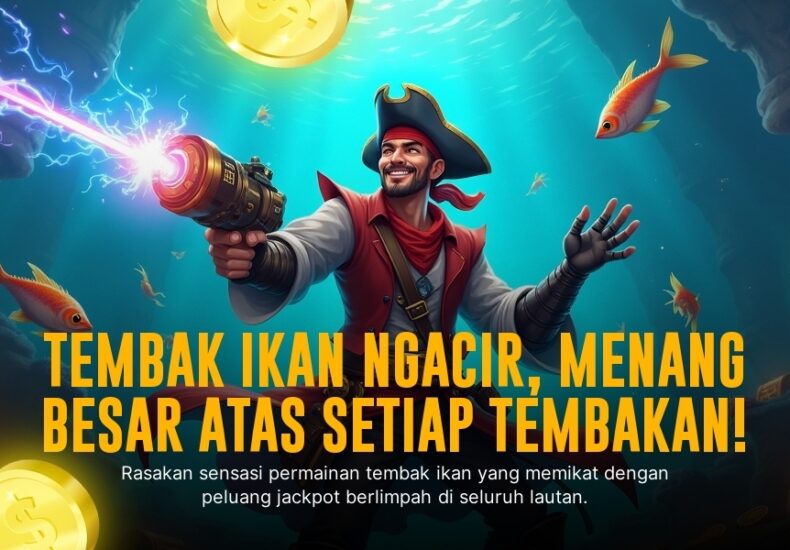 Melesatkan Peluru dan Menang Besar di Game Tembak Ikan Online