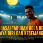 Serunya Taruhan Bola dengan SBOBET: Panduan Lengkap dan Strategi Jitu