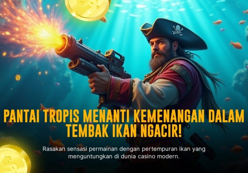 Strategi Jitu Main Tembak Ikan Biar Menang Terus