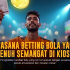 Sensasi Bertaruh pada Bola dengan SBOBET: Rahasia Hoki Anda